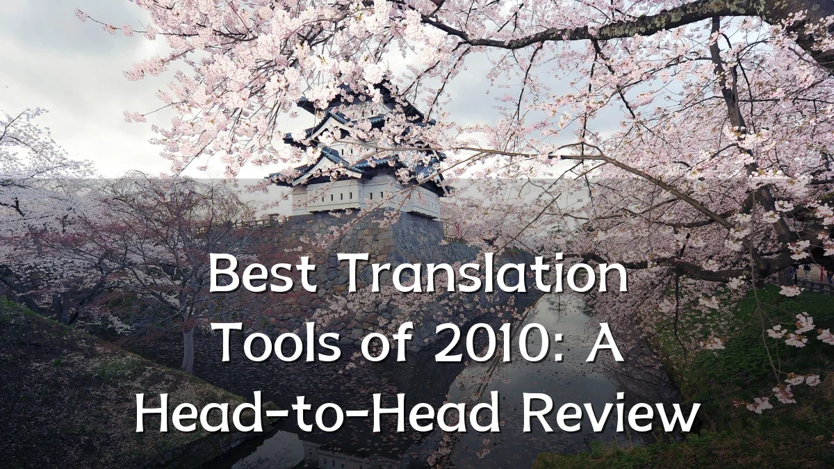 Best Translation Tools of 2010: A Head-to-Head Review