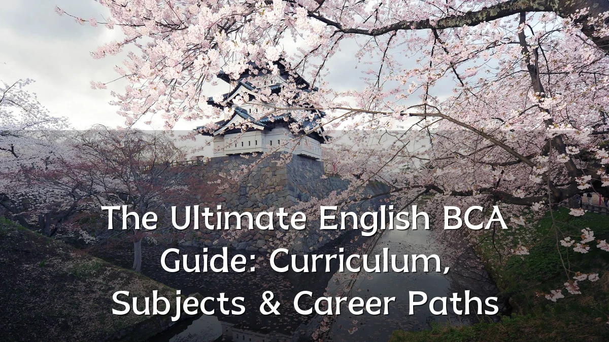 The Ultimate English BCA Guide: Curriculum, Subjects & Career Paths