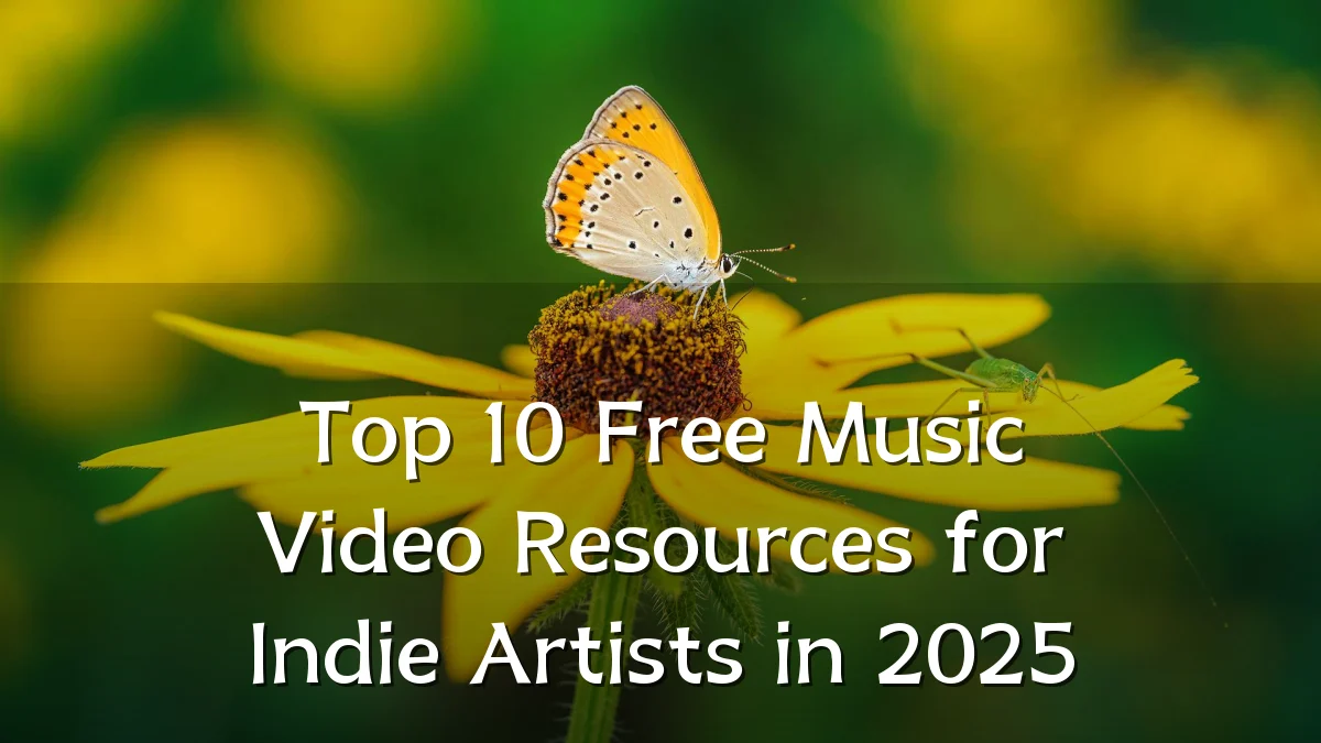 Top 10 Free Music Video Resources for Indie Artists in 2025