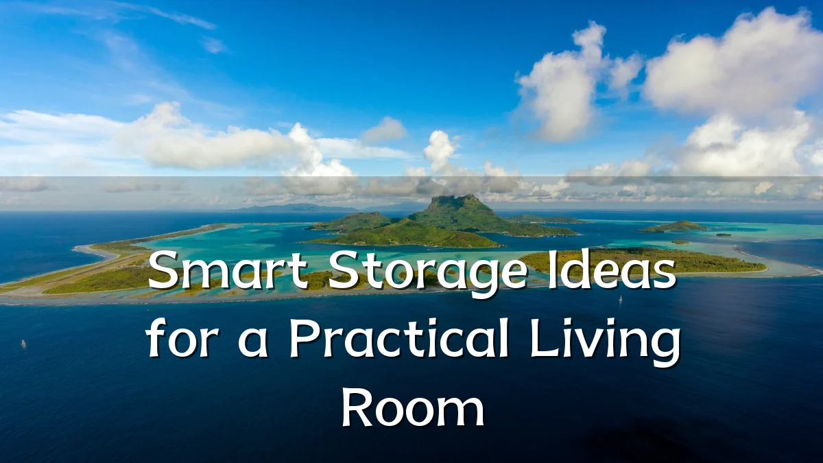Smart Storage Ideas for a Practical Living Room